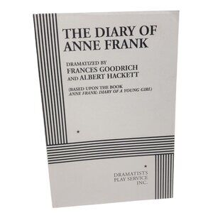 The Diary Of Anne Frank Script By Frances Goodrich and Albert Hackett
